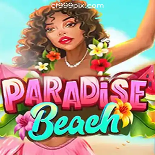 Exploring the Tropical Thrill of ParadiseBeach: A Complete Guide to CF999.COM Oficial Slots Brasil #1